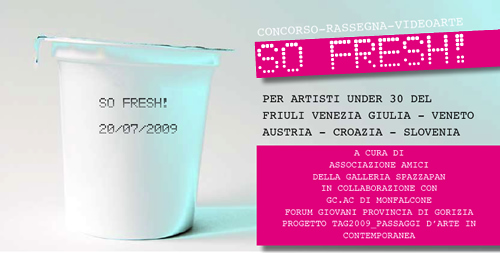 CONCORSO-RASSEGNA DI VIDEOARTE “so fresh!” 2009