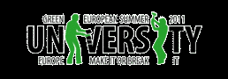 8-11 SETTEMBRE 2011 – SECONDA EDIZIONE DELLA “GREEN EUROPEAN SUMMER UNIVERSITY”: EUROPE – MAKE IT OR BREAK IT