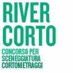 “River Corto 2012″ Primo Concorso di Sceneggiatura per Cortometraggio