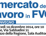 Il mercato del lavoro in FVG – Convegno di presentazione del Rapporto 2014