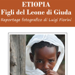 Etiopia – I figli del Leone di Giuda: reportage fotografico all’Abbazia di Rosazzo dal 5 marzo al 10 aprile