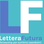 LetteraFutura 2026. Fellowship dedicata a scrittrici esordienti maggiorenni